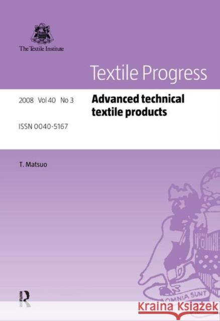 Textile Progress: Advanced Technical Textile Products Tao, Xiaoming 9781138434943