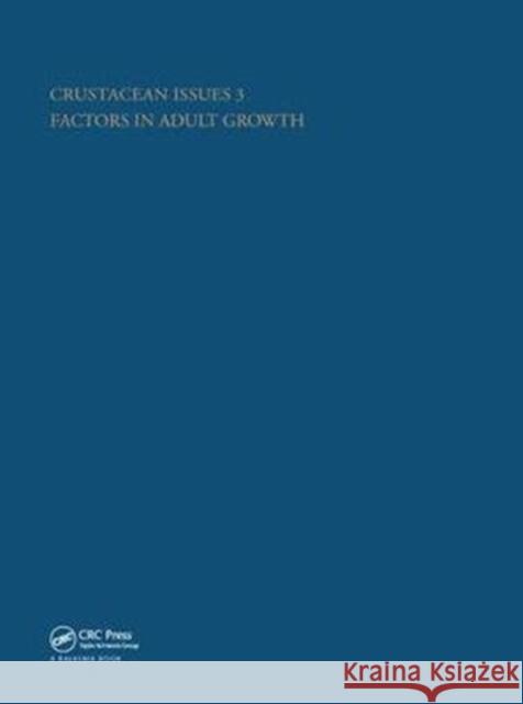 Crustacean Issues 3: Factors in Adult Growth Adrian M. Wenner 9781138440722 CRC Press