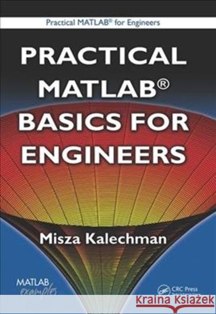 Practical MATLAB Basics for Engineers Misza Kalechman 9781138442603 CRC Press