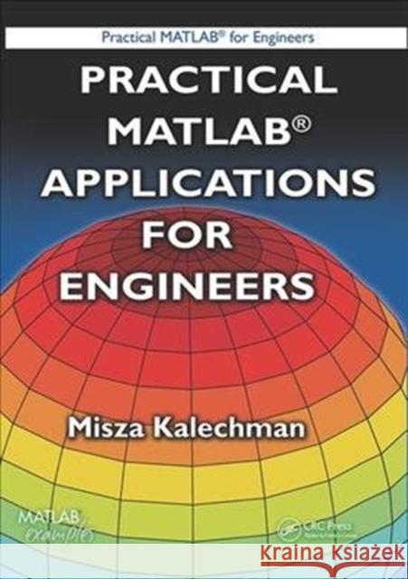 Practical MATLAB Applications for Engineers Misza Kalechman 9781138442627 CRC Press