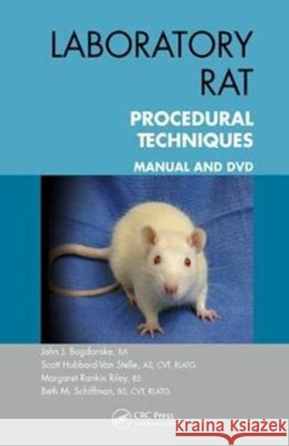 Laboratory Rat Procedural Techniques: Manual and DVD John J. Bogdanske   9781138453890 CRC Press