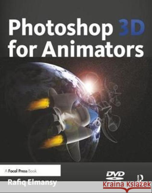 Photoshop 3D for Animators Rafiq Elmansy 9781138456242