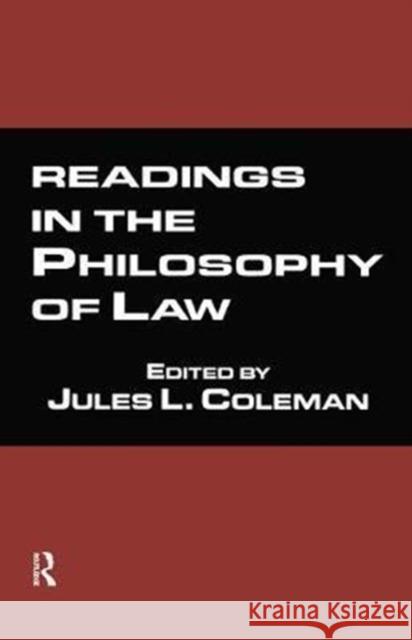 Readings in the Philosophy of Law Jules L. Coleman 9781138457607
