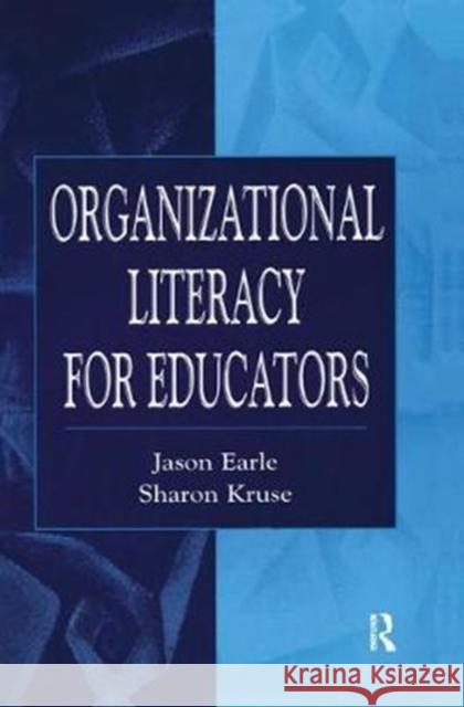 Organizational Literacy for Educators Jason Earle 9781138460133 Routledge