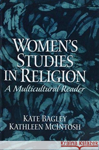 Women's Studies in Religion: A Multicultural Reader McIntosh, Kathleen 9781138463240 Routledge