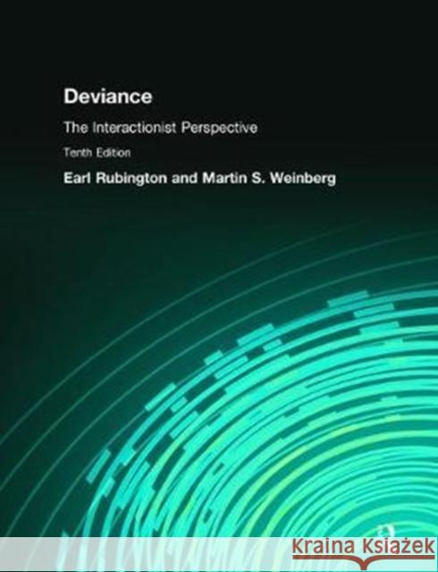 Deviance: The Interactionist Perspective Earl Rubington 9781138467927