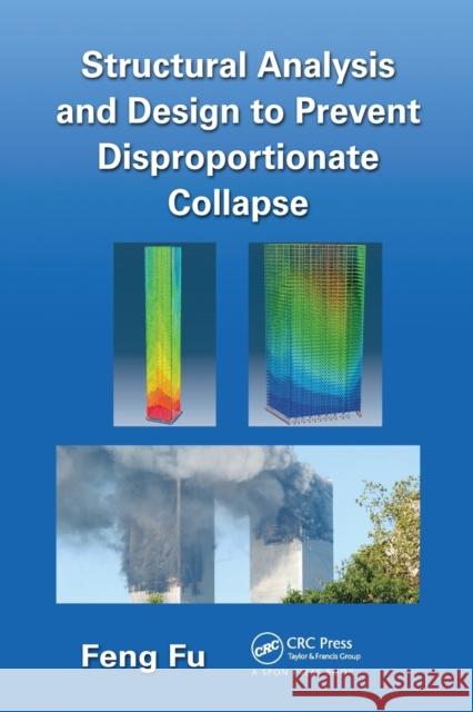 Structural Analysis and Design to Prevent Disproportionate Collapse Feng Fu 9781138490413