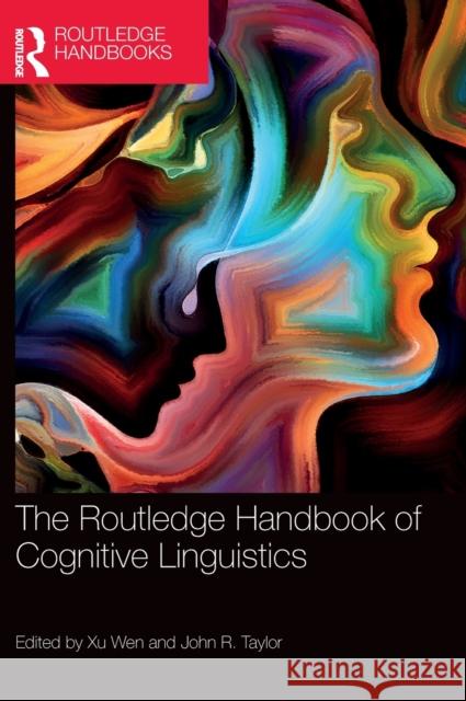 The Routledge Handbook of Cognitive Linguistics Wen Xu John Taylor 9781138490710 Routledge