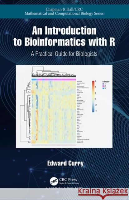 Introduction to Bioinformatics with R: A Practical Guide for Biologists Edward Curry 9781138495715