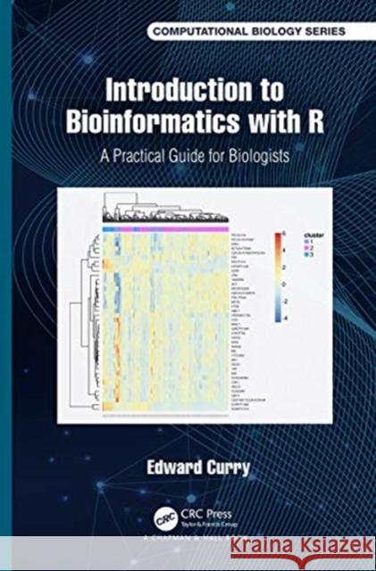 Introduction to Bioinformatics with R: A Practical Guide for Biologists Edward Curry 9781138498952