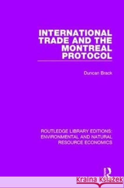 International Trade and the Montreal Protocol Duncan Brack 9781138503212