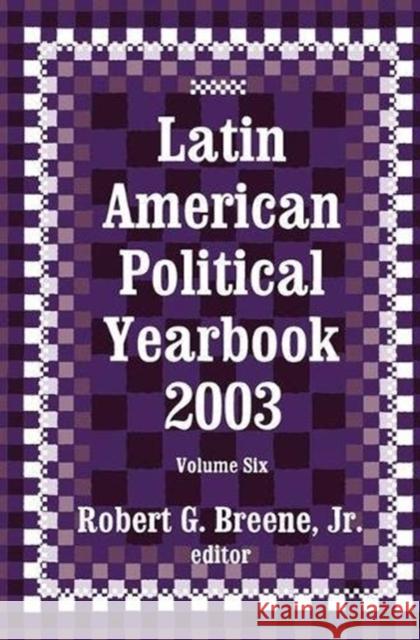 Latin American Political Yearbook: 2003 Jr. Breene 9781138511569