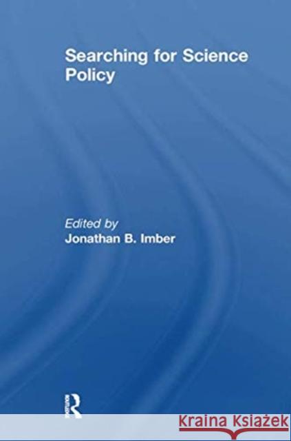 Searching for Science Policy Jonathan B. Imber   9781138514423