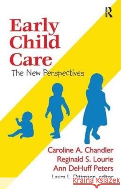 Early Child Care: The New Perspectives Stuart Piggott Reginald S. Lourie 9781138522510 Routledge