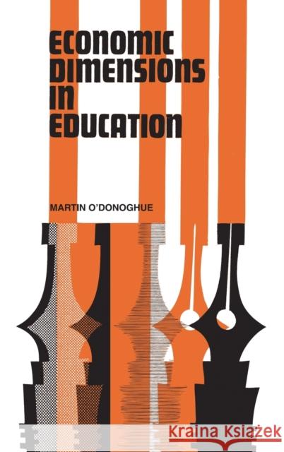 Economic Dimensions in Education Martin O'Donoghue 9781138522572 Routledge