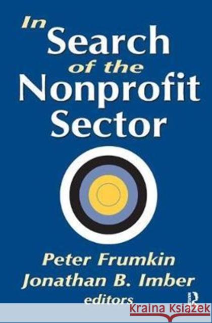 In Search of the Nonprofit Sector Jonathan B. Imber 9781138525955