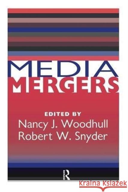 Media Mergers Everette Dennis, Nancy Woodhull 9781138527829