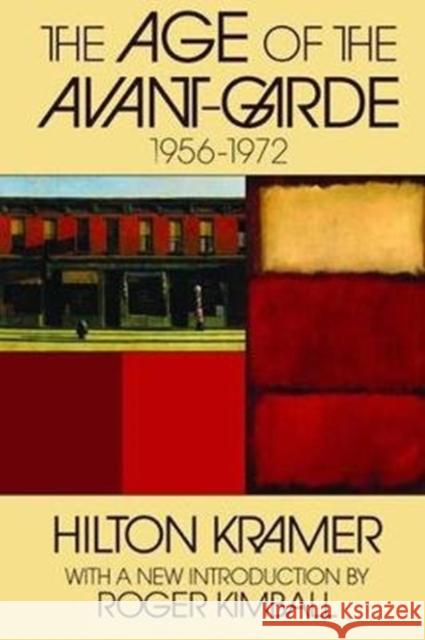 The Age of the Avant-garde: 1956-1972 Hilton Kramer 9781138534155