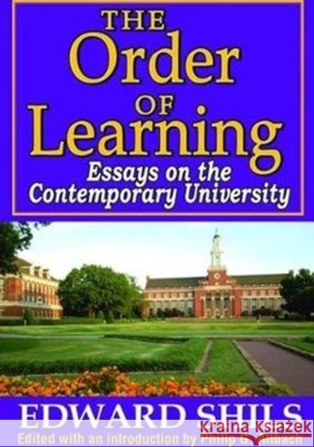 The Order of Learning: Essays on the Contemporary University Edward Shils 9781138537224