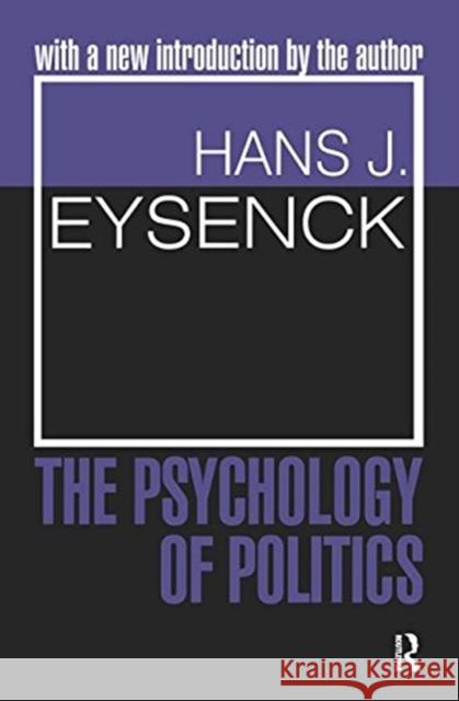 The Psychology of Politics Hans Eysenck 9781138537941