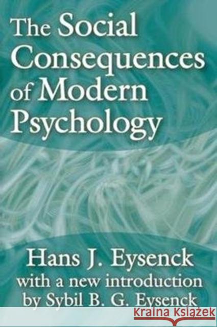 The Social Consequences of Modern Psychology Hans Eysenck 9781138538566