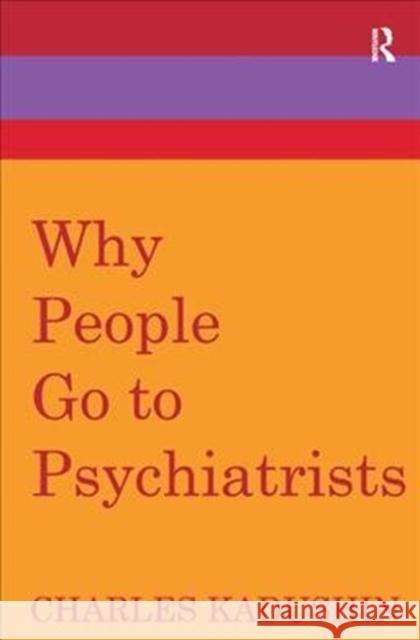 Why People Go to Psychiatrists George C. Galster Charles Kadushin  9781138540576