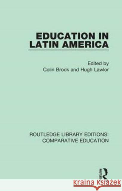 Education in Latin America Colin Brock Hugh Lawlor 9781138544543