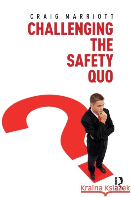 Challenging the Safety Quo Marriott, Craig 9781138558762