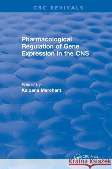 Revival: Pharmacological Regulation of Gene Expression in the CNS Towards an Understanding of Basal Ganglial Functions (1996) Kalpana Merchant 9781138561120 Taylor & Francis Ltd
