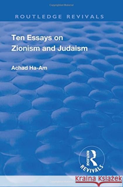 Ten Essays on Zionism and Judaism Ha-Am, Achad 9781138566446 Routledge