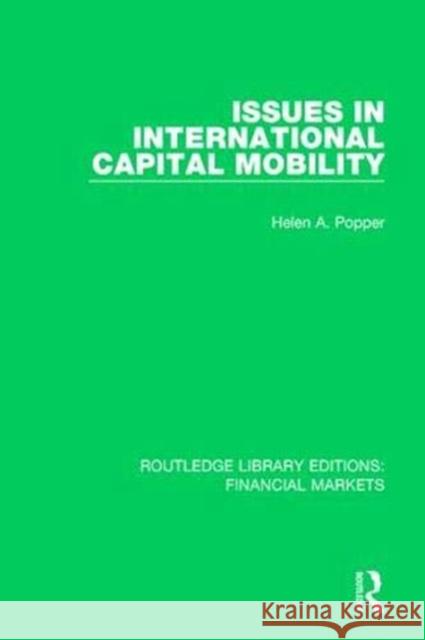 Issues in International Capital Mobility Popper, Helen 9781138566811