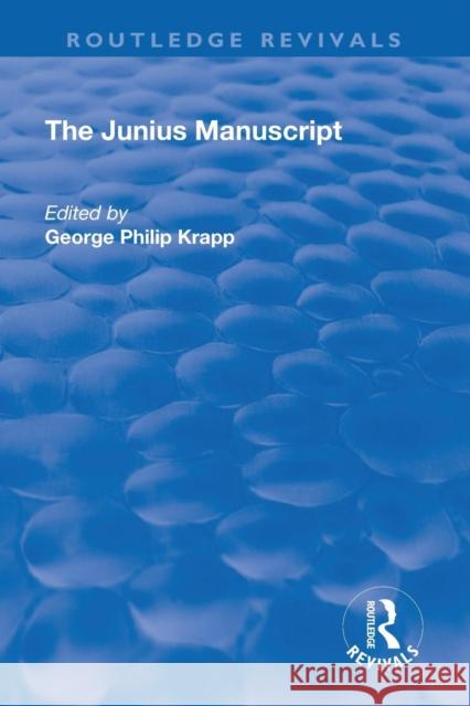 Revival: The Junius Manuscript (1931) George Philip Krapp 9781138568747 Routledge