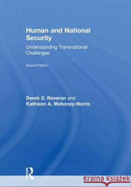Human and National Security: Understanding Transnational Challenges Derek S. Reveron, Kathleen A. Mahoney-Norris 9781138587755
