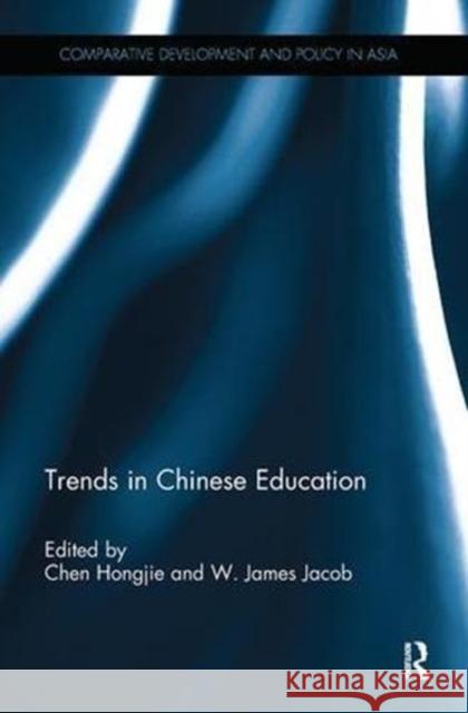 Trends in Chinese Education Chen Hongjie W. James Jacob 9781138595651 Routledge