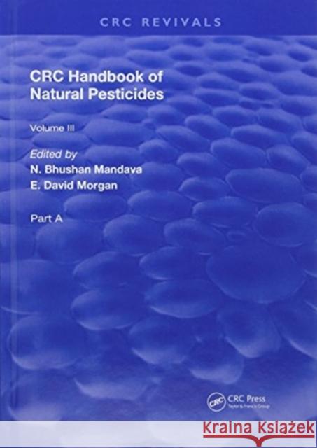 Handbook of Natural Pesticides: Part A, Volume III N. Bhushan Mandava   9781138596955 CRC Press