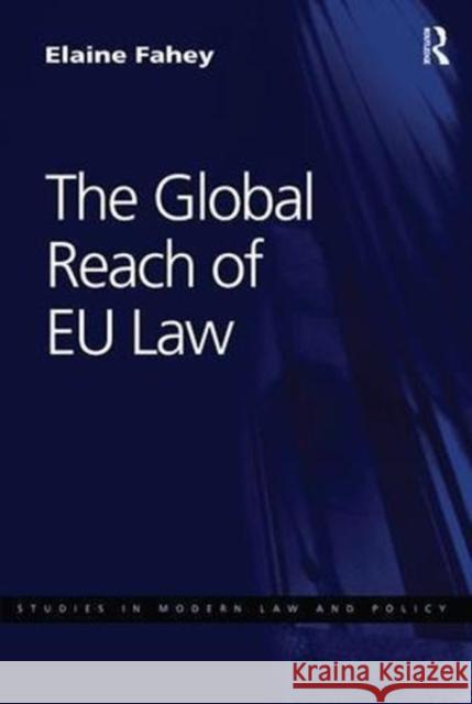 The Global Reach of Eu Law Elaine Fahey 9781138606661 Routledge