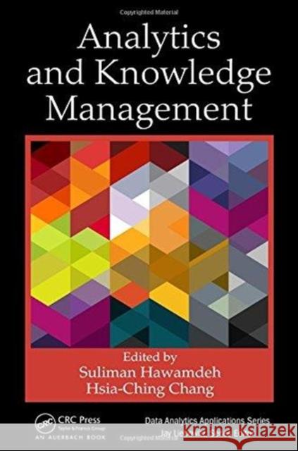 Analytics and Knowledge Management Suliman Hawamdeh Hsia-Ching Chang 9781138630260