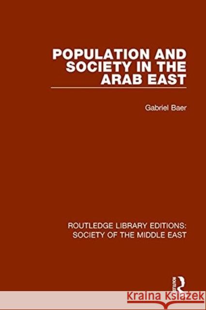 Population and Society in the Arab East BAER 9781138642966