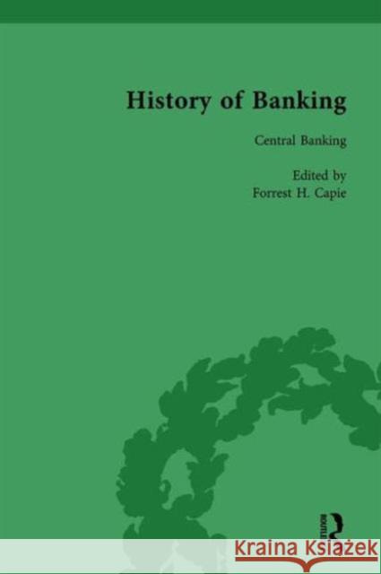 The History of Banking I, 1650-1850 Vol VII Forrest H Capie   9781138652781
