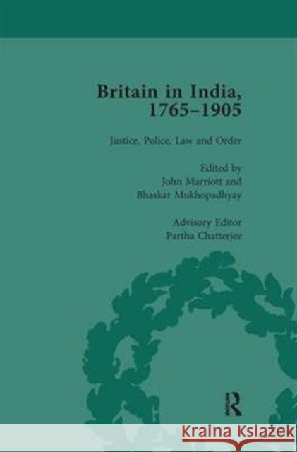 Britain in India, 1765-1905, Volume I: Justice, Police, Law and Order Marriott, John 9781138660533