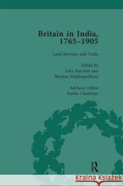 Britain in India, 1765-1905, Volume II John Marriott Bhaskar Mukhopadhyay Partha Chatterjee 9781138660540 Taylor and Francis