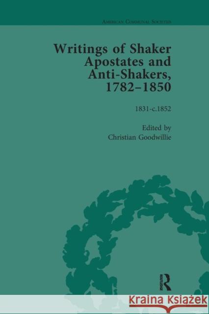 Writings of Shaker Apostates and Anti-Shakers, 1782-1850 Vol 3 Christian Goodwillie   9781138661035 Taylor and Francis