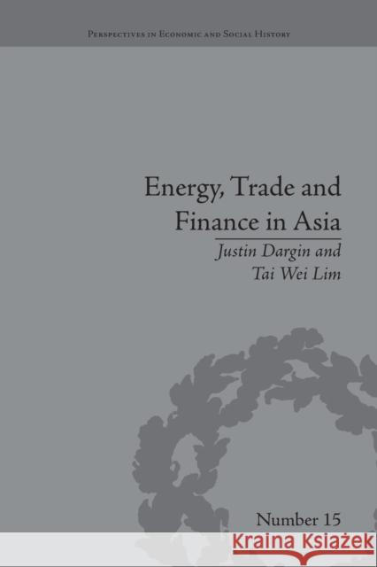 Energy, Trade and Finance in Asia: A Political and Economic Analysis Tai Wei Lim   9781138661530 Taylor and Francis