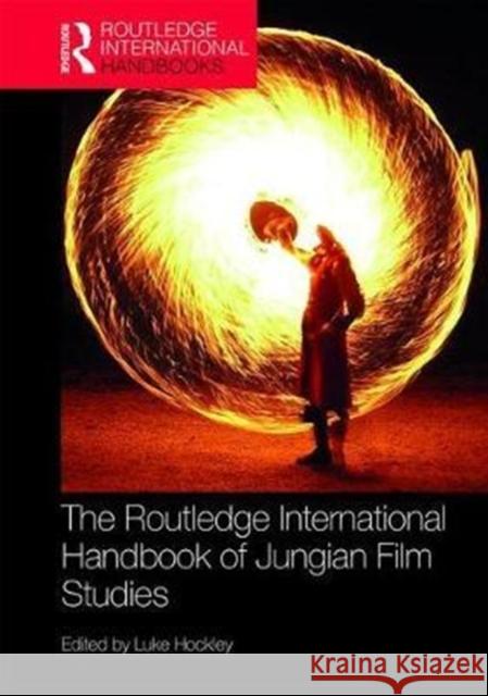 The Routledge International Handbook of Jungian Film Studies Luke Hockley 9781138666962 Routledge