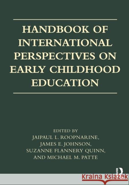 Handbook of International Perspectives on Early Childhood Education Jaipaul L. Roopnarine 9781138673038 Routledge