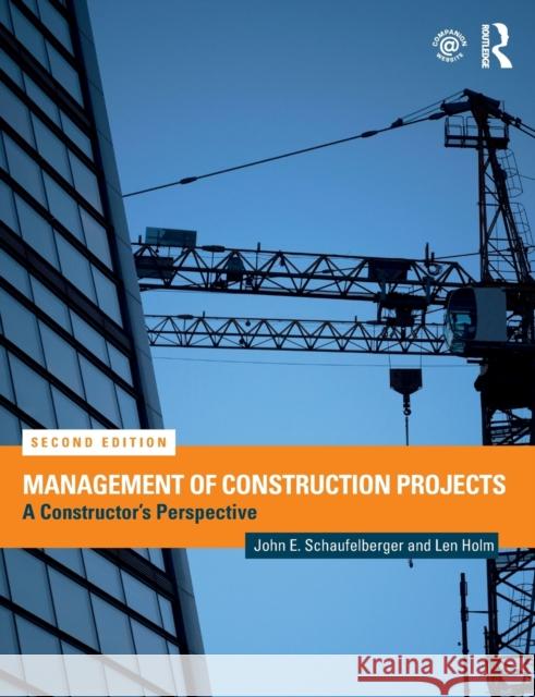 Management of Construction Projects: A Constructor's Perspective John Schaufelberger Len Holm 9781138693913 Routledge