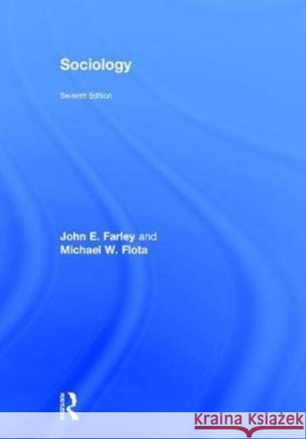 Sociology: Seventh Edition Farley, John 9781138694699 Routledge