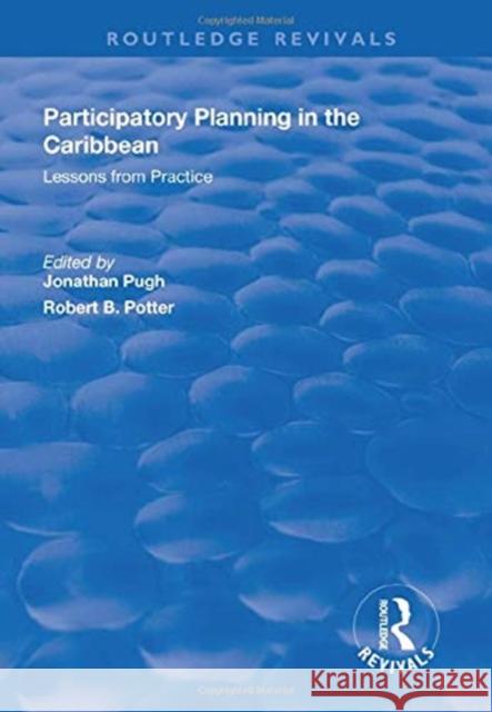 Participatory Planning in the Caribbean: Lessons from Practice: Lessons from Practice Potter, Robert 9781138707764