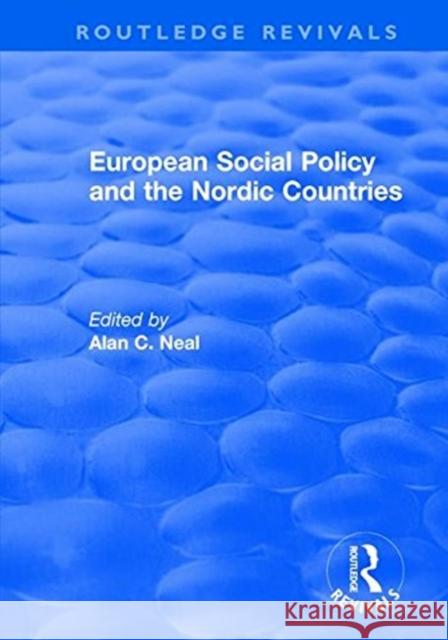 European Social Policy and the Nordic Countries Neal, Alan C. 9781138726895