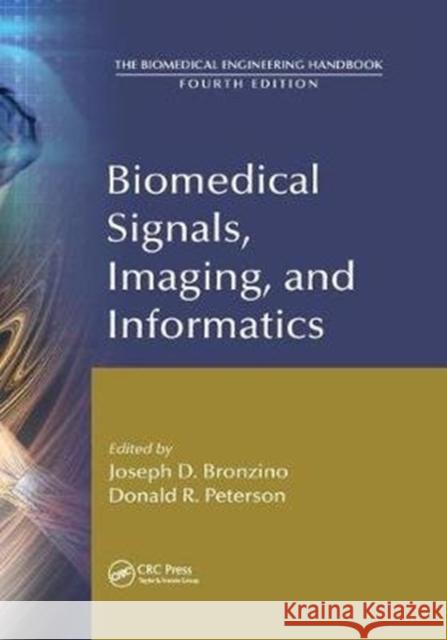 Biomedical Signals, Imaging, and Informatics Joseph D. Bronzino Donald R. Peterson 9781138748118